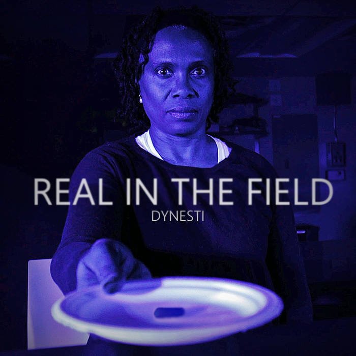 real in the field, dynesti